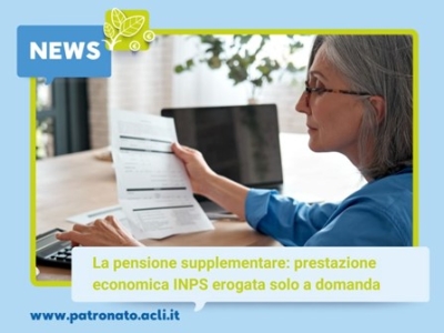 La pensione supplementare: prestazione economica INPS erogata solo a domanda